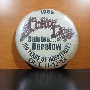 1985 Calico Days Salutes Barstow 100 years of Hospitality Pinback Pin Button